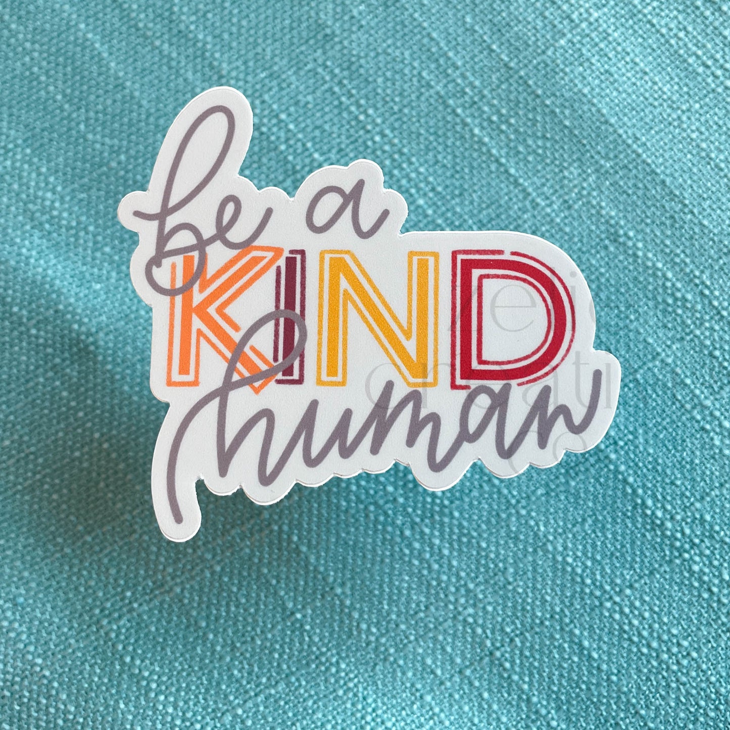 Be A Kind Human  |  Sticker