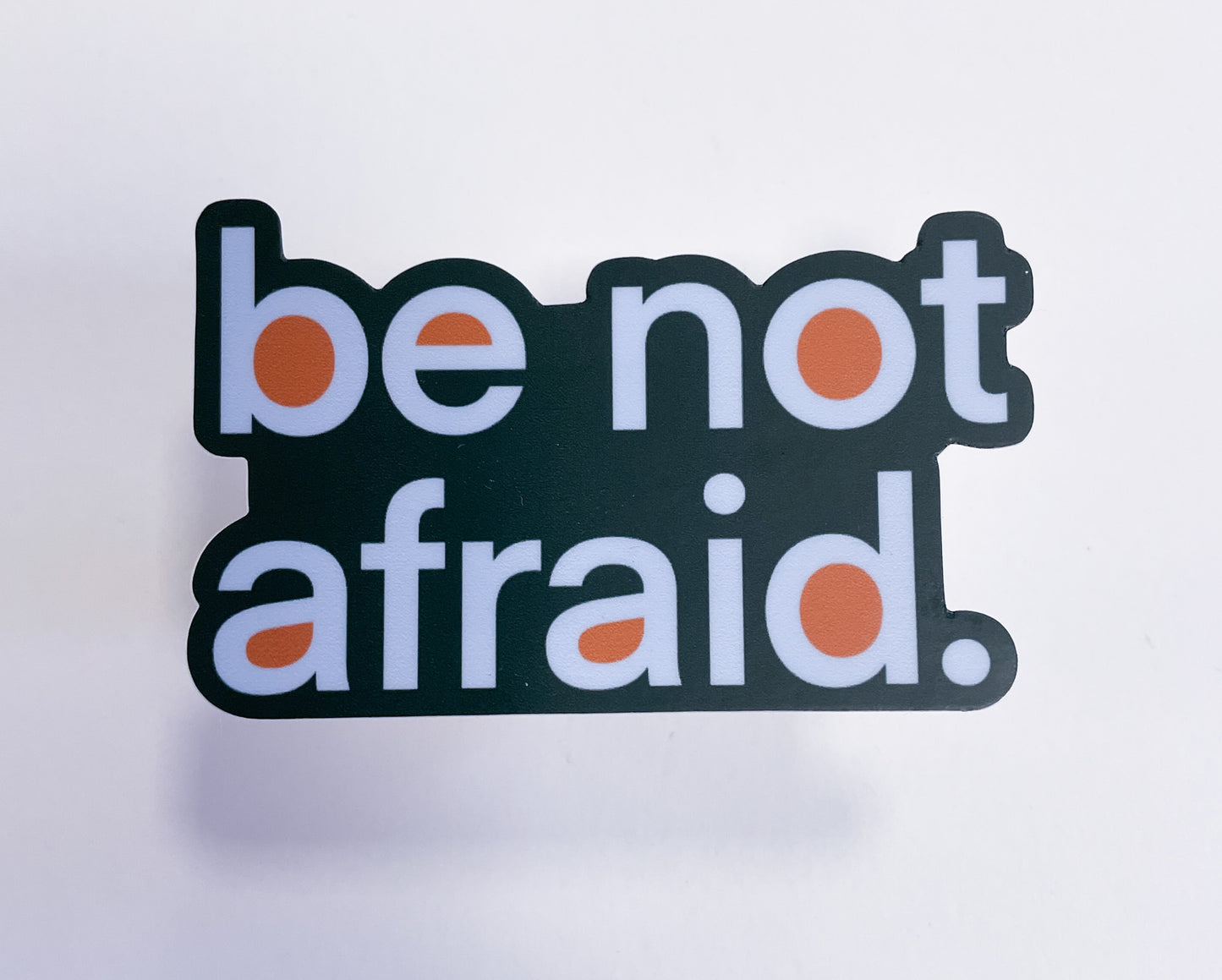 Be Not Afraid  |  Sticker