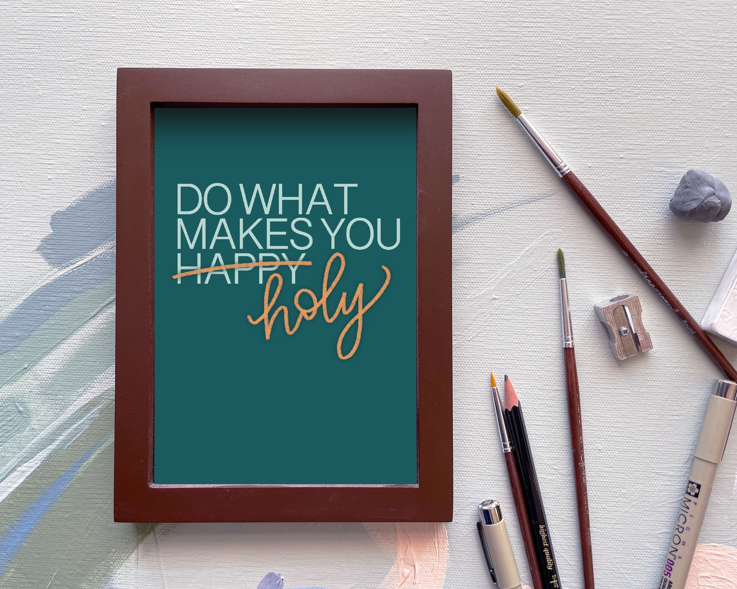 Do What Makes You Holy  |  Print