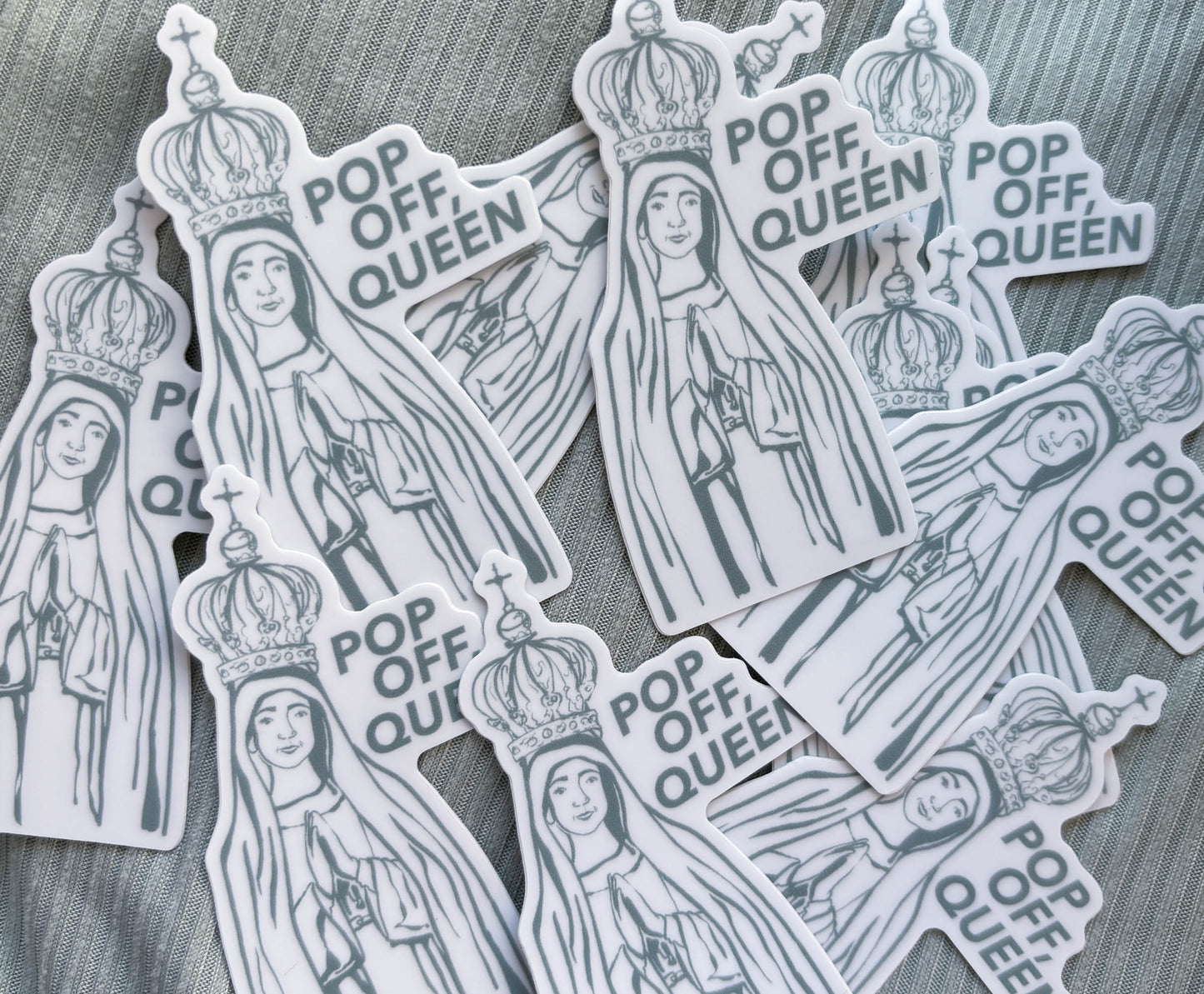 Pop Off, Queen (of Heaven)  |  Sticker