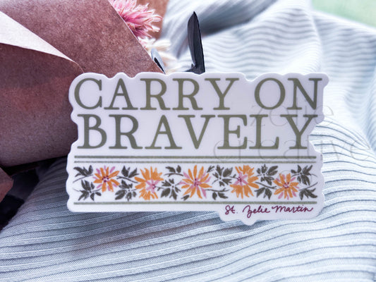 Carry on Bravely, St. Zelie Martin Quote  |  Sticker