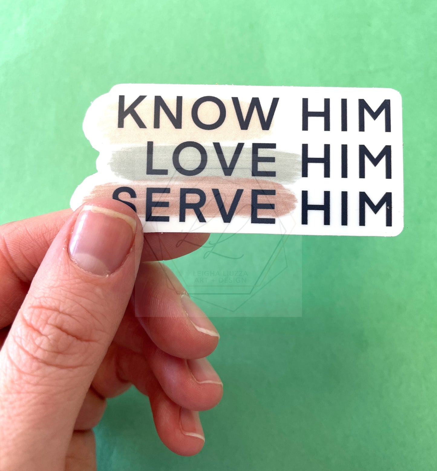 Know Him, Love Him, Serve Him  |  Sticker