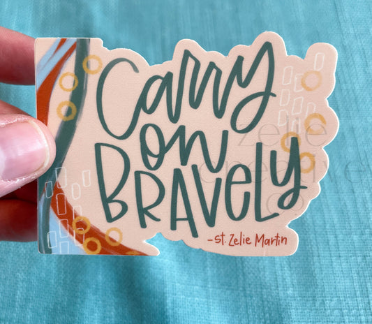 Carry on Bravely  |  Sticker