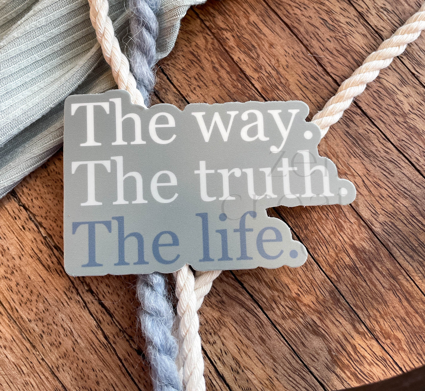 The Way, The Truth, The Life  |  Sticker